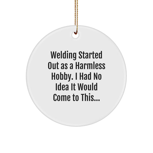 Funny Welding Gifts from Men to Friends - Christmas Unique Gifts for Welding Lovers with Circle Ornament Quote - Gifts for Welding Enthusiasts - The Buy Boom