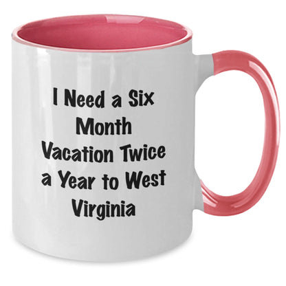 Funny West Virginia Gifts for Birthday - I Need A Six Month Vacation Twice A Year To WV Coffee Mug, Gifts from Friends for Birthday - The Buy Boom