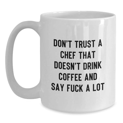 Funny White Coffee Mug Gifts for Chef Friends and Family - Don't Trust a Chef Who Doesn't Drink Coffee - Unique Christmas Unique Gifts from Men to Women - The Buy Boom