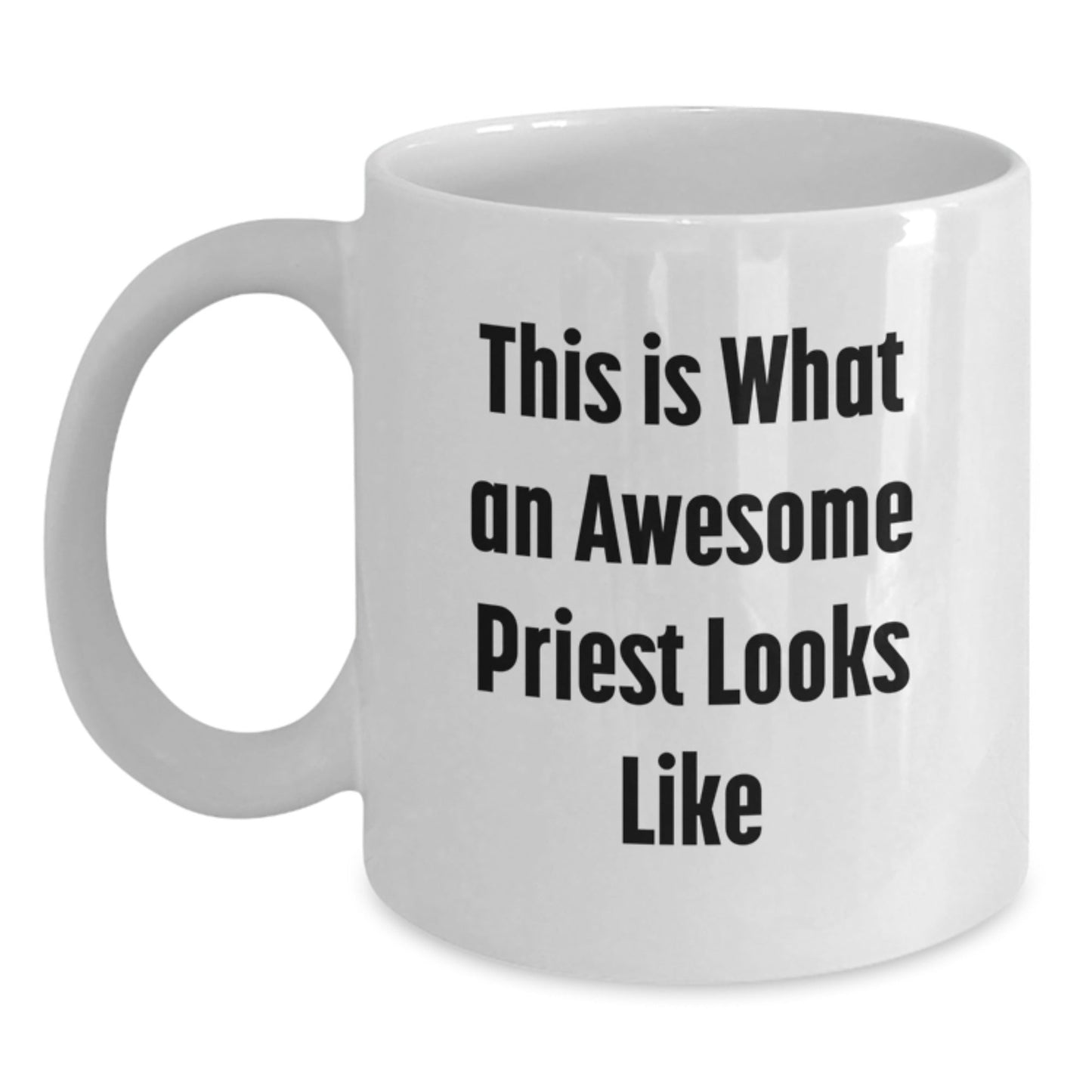 Funny White Coffee Mug Gifts for Priest, 'This Is What An Awesome Priest Looks Like' - Unique Graduation Gifts from Friends or Family - The Buy Boom