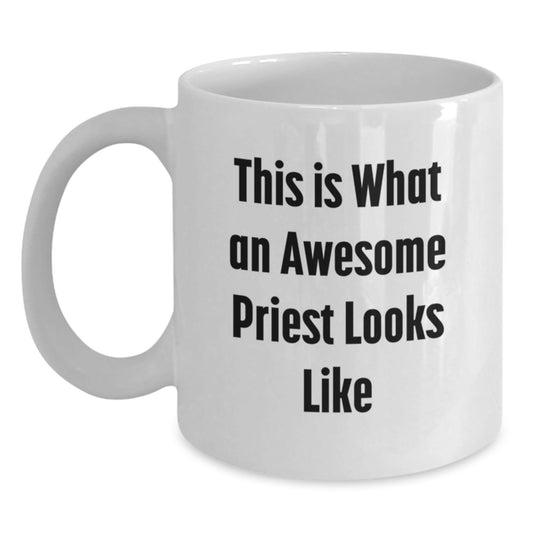 Funny White Coffee Mug Gifts for Priest, 'This Is What An Awesome Priest Looks Like' - Unique Graduation Gifts from Friends or Family - The Buy Boom