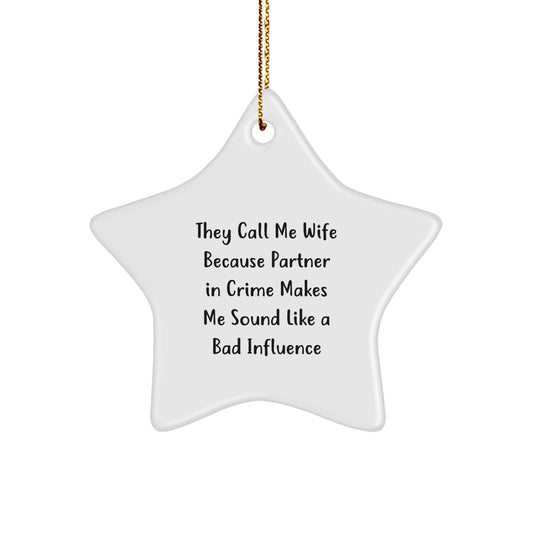 Funny Wife Gifts for Christmas - Star Ornament 'They Call Me Wife...' - The Buy Boom
