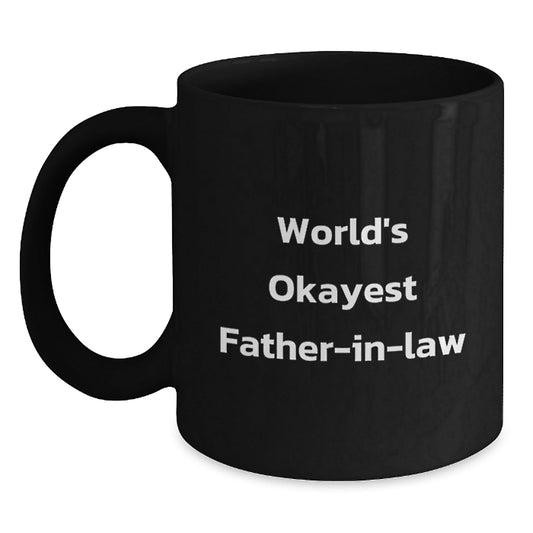 Funny World's Okayest Father - in - law Gifts from Men, Unique Black Coffee Mugs for Father - in - law at Christmas - The Buy Boom