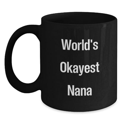 Funny World's Okayest Nana Black Coffee Mugs for Grandma Gifts from Men Women Friends Coworkers Family - The Buy Boom