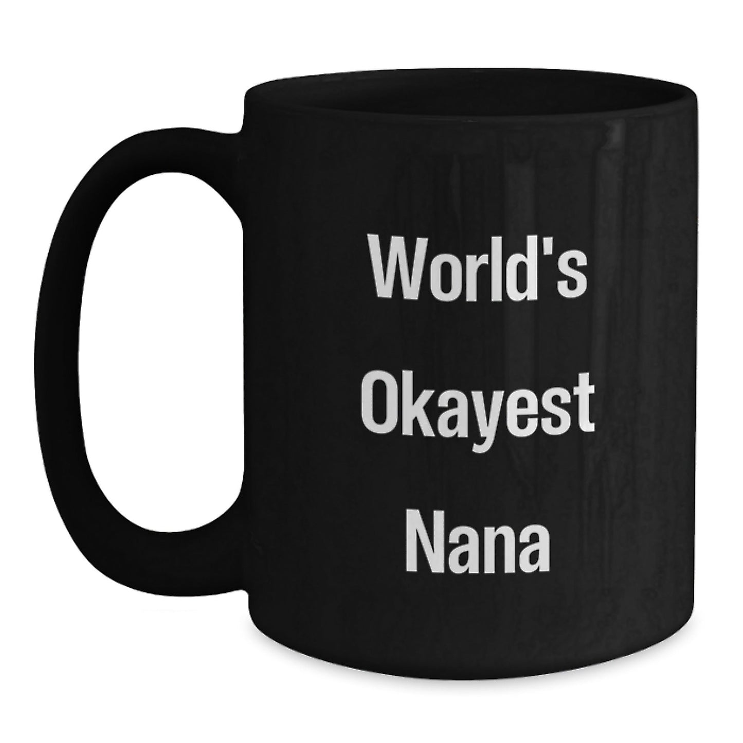 Funny World's Okayest Nana Black Coffee Mugs for Grandma Gifts from Men Women Friends Coworkers Family - The Buy Boom