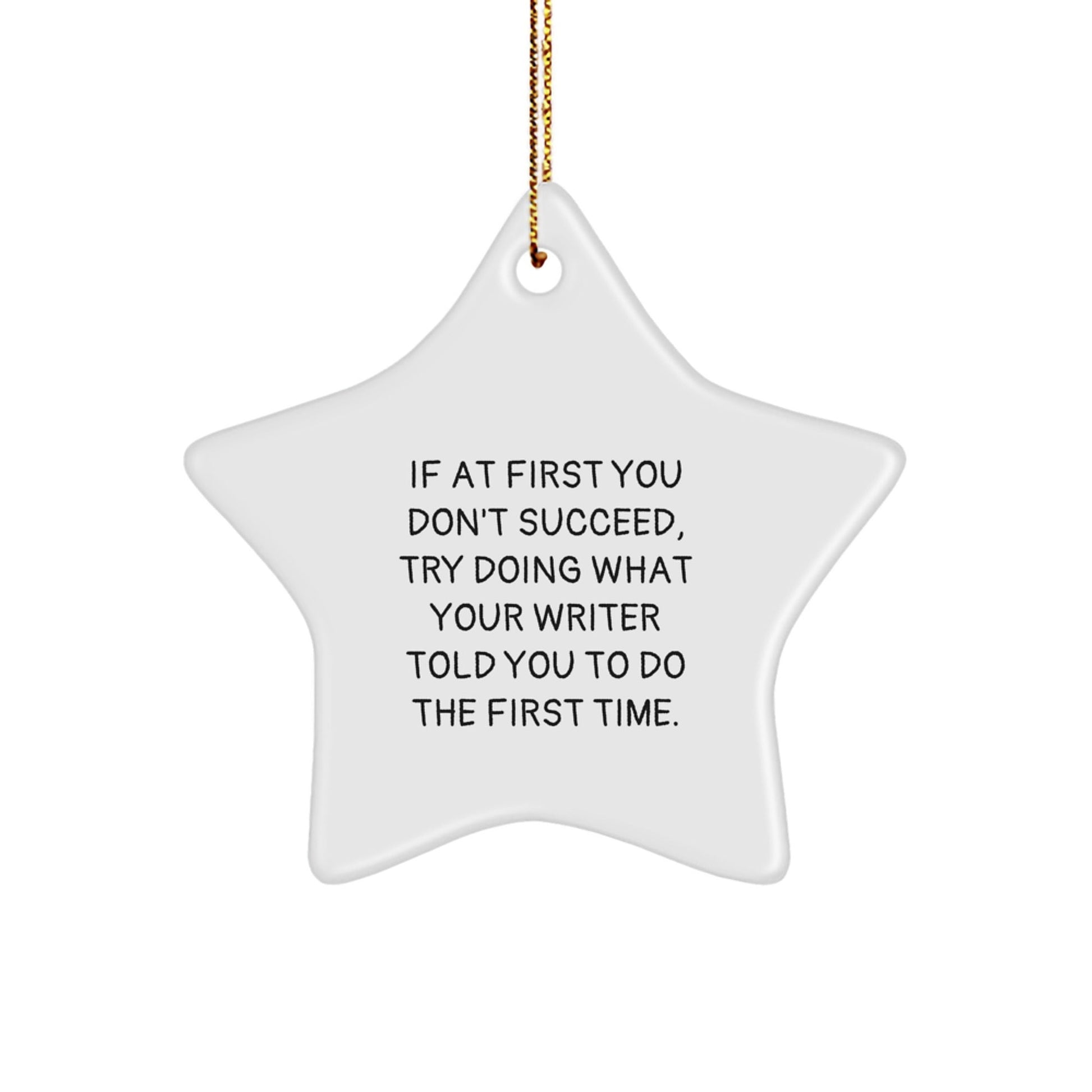 Funny Writer Gifts from Friends for Christmas - Writer Star Ornament 'If At First You Don't Succeed...' - Gifts for Writer, Friends, Family - The Buy Boom