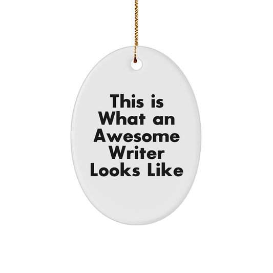 Funny Writer Gifts, This Is What An Awesome Writer Looks Like Oval Ornament, White, Christmas Unique Gifts from Family to Writer - The Buy Boom