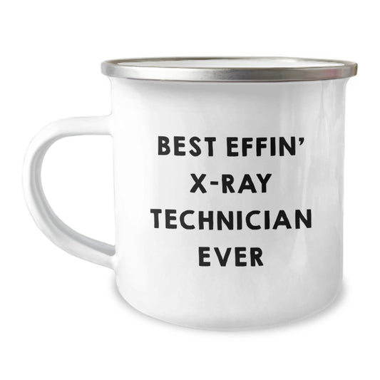 Funny X - Ray Technician Gifts - Best Effin' X - ray Technician Ever Christmas Camping Mug for Men, Women, Coworkers, Family, Friends, X - Ray Technician Lover, Unique Gifts, X - Ray Technician Enthusiasts - The Buy Boom