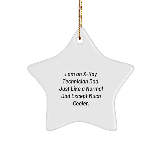 Funny X - Ray Technician Gifts for Him - I Am An X - ray Technician Dad Star Ornament, Gifts from Dad to X - Ray Technician, Unique Christmas Unique Gifts - The Buy Boom