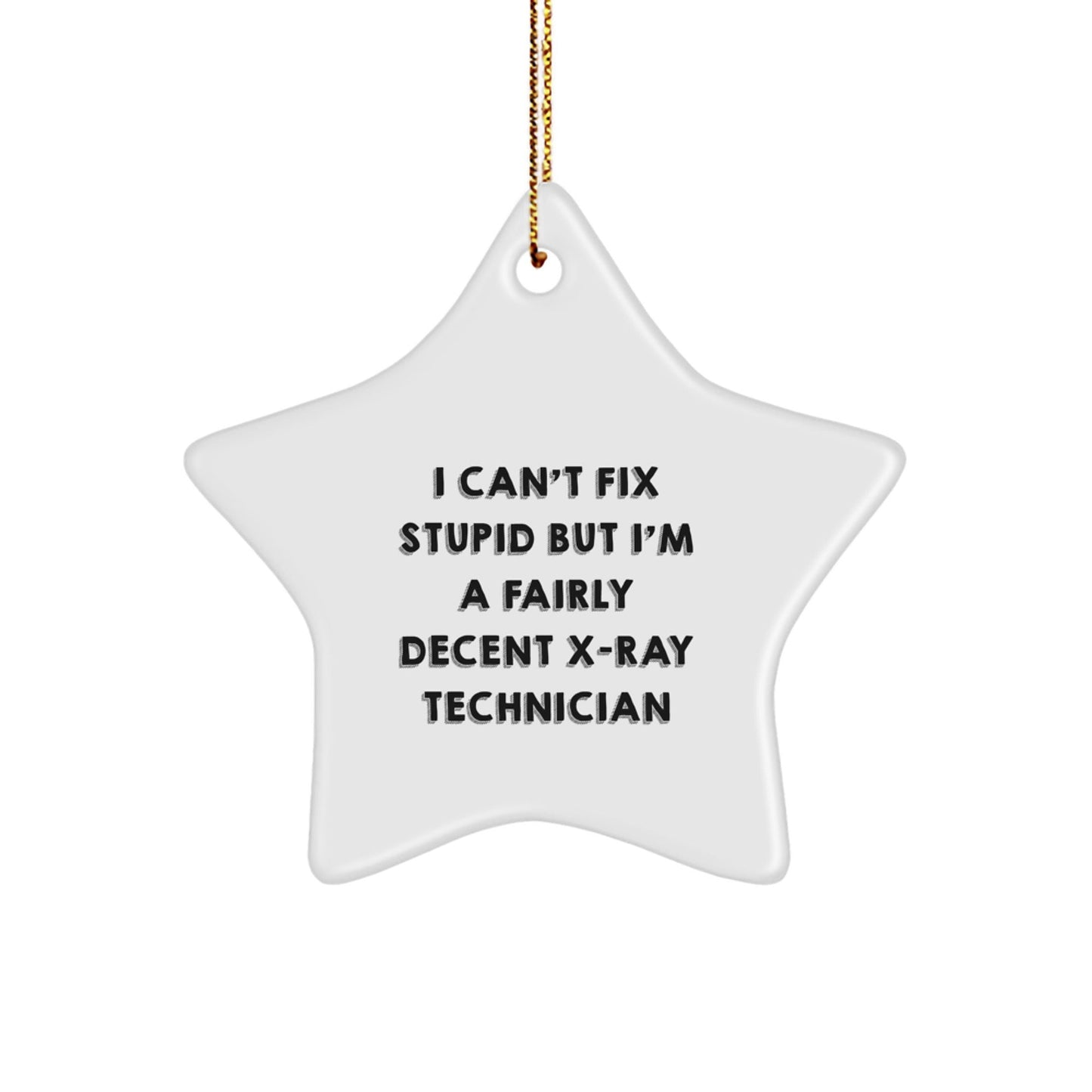 Funny X - Ray Technician Gifts for Men, Star Ornament, 'I'm A Fairly Decent X - ray Technician' Christmas Unique Gifts from Friends, Family, Coworkers - The Buy Boom