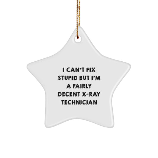 Funny X - Ray Technician Gifts for Men, Star Ornament, 'I'm A Fairly Decent X - ray Technician' Christmas Unique Gifts from Friends, Family, Coworkers - The Buy Boom