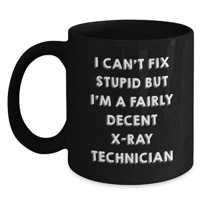 Funny X - Ray Technician Gifts from Friends for Men - I Can't Fix Stupid Black Coffee Mug, Perfect for Christmas Unique Gifts - The Buy Boom