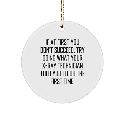 Funny X - Ray Technician Gifts from Men, Christmas Unique Gifts for Him, Circle Ornament with Inspirational Quote: If At First You Don't Succeed - The Buy Boom