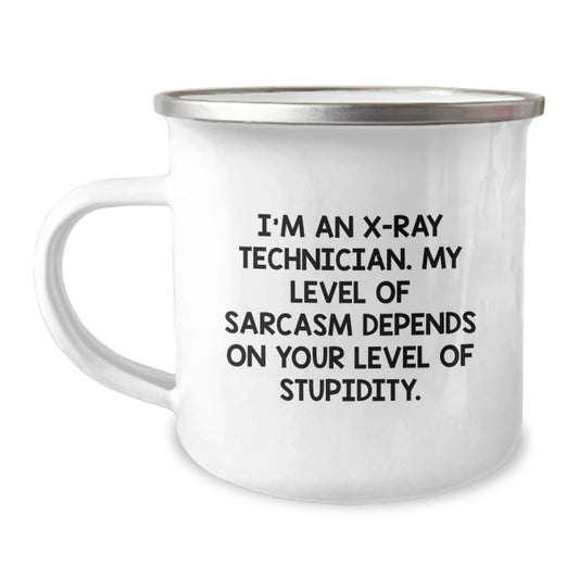 Funny X - Ray Technician Gifts Mug for Him - Christmas Unique Gifts from Men - Sassy Sarcastic X - Ray Technician Lover - 12 oz Stainless Steel Camping Mug - The Buy Boom