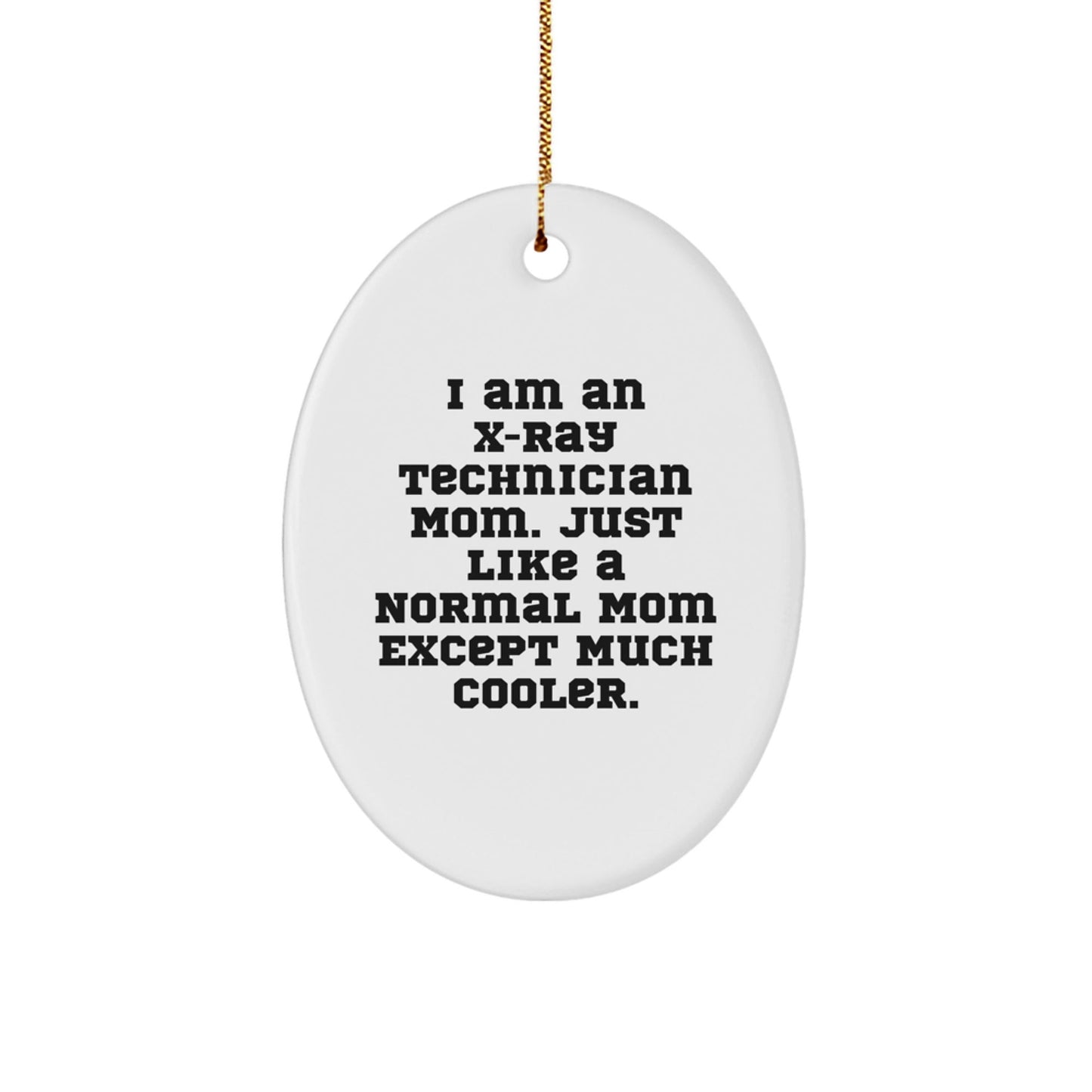 Funny X Ray Technician Mom Gifts for X Ray Technician from Mom, Oval Ornament, Unique Christmas Unique Gifts for X Ray Technician Friends and Family - The Buy Boom