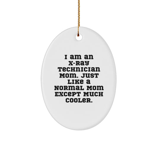 Funny X Ray Technician Mom Gifts for X Ray Technician from Mom, Oval Ornament, Unique Christmas Unique Gifts for X Ray Technician Friends and Family - The Buy Boom