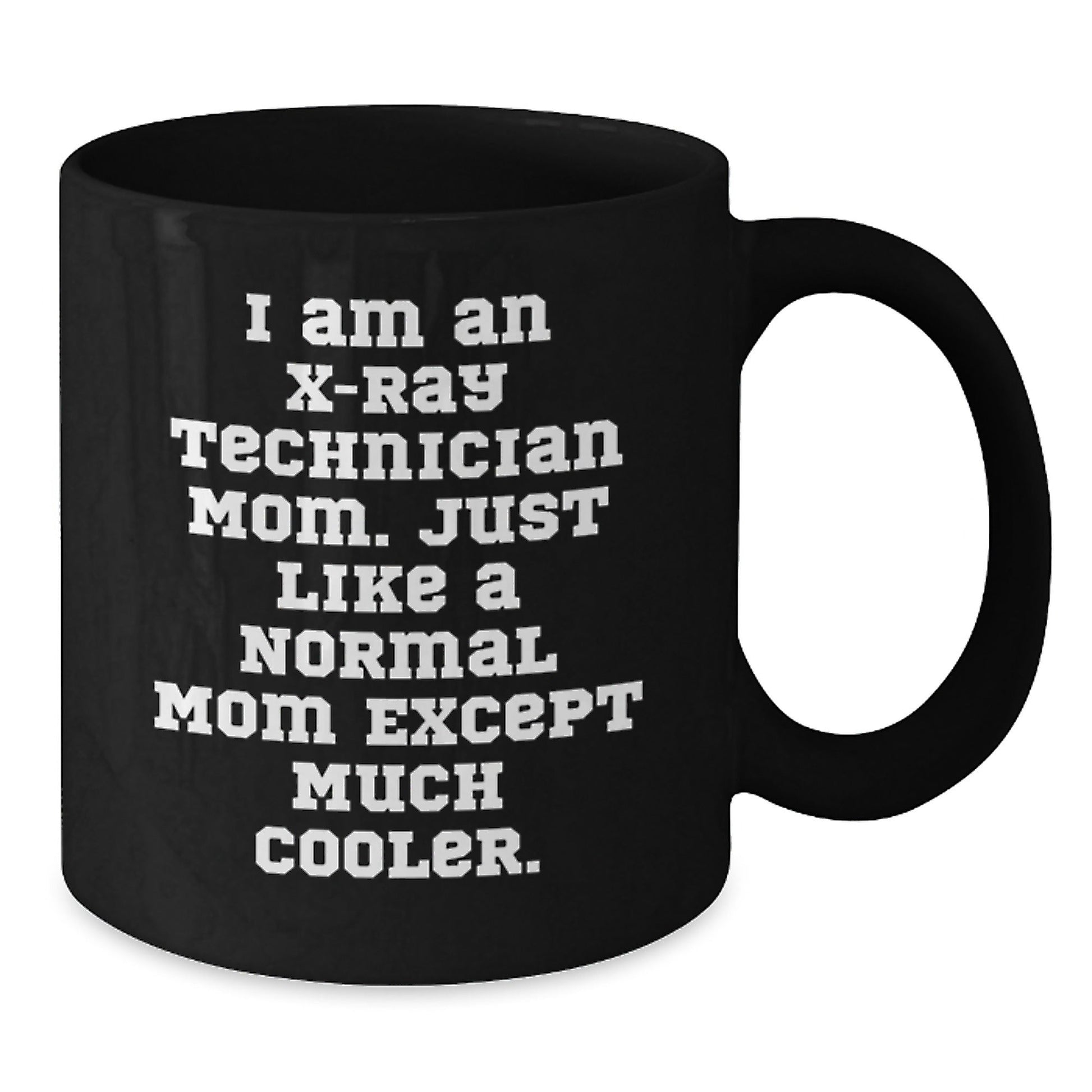 Funny X - Ray Technician Mom Gifts, X - Ray Technician Christmas Unique Gifts, Black Coffee Mug - The Buy Boom