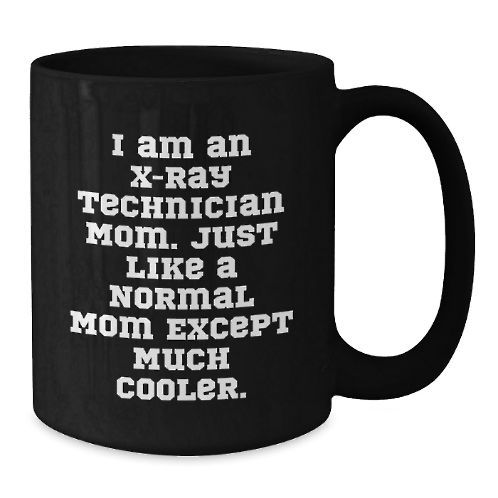 Funny X - Ray Technician Mom Gifts, X - Ray Technician Christmas Unique Gifts, Black Coffee Mug - The Buy Boom