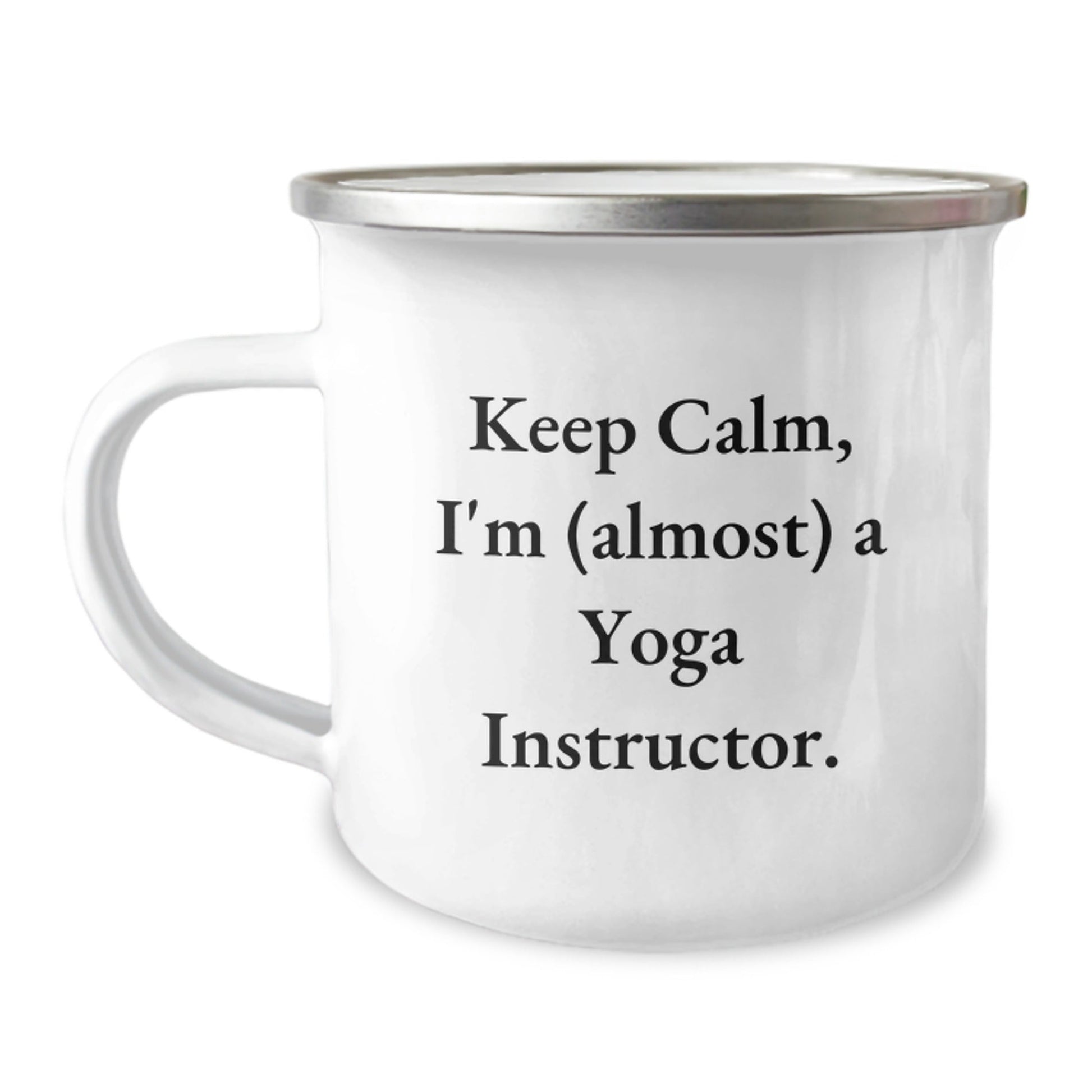 Funny Yoga Instructor Birthday Unique Gifts from Friends - Keep Calm I'm almost A Yoga Instructor. - 12 oz Camping Mug for Men Women - The Buy Boom