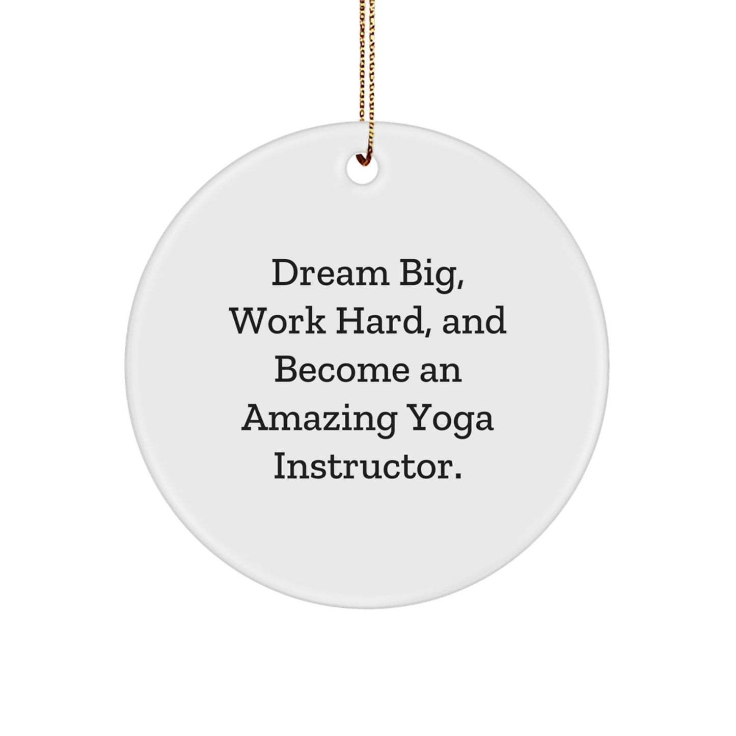 Funny Yoga Instructor Circle Ornament, Gifts from Friends or Family for Yoga Instructors, Circle Ornament with Inspirational Quote, Christmas Unique Gifts - The Buy Boom