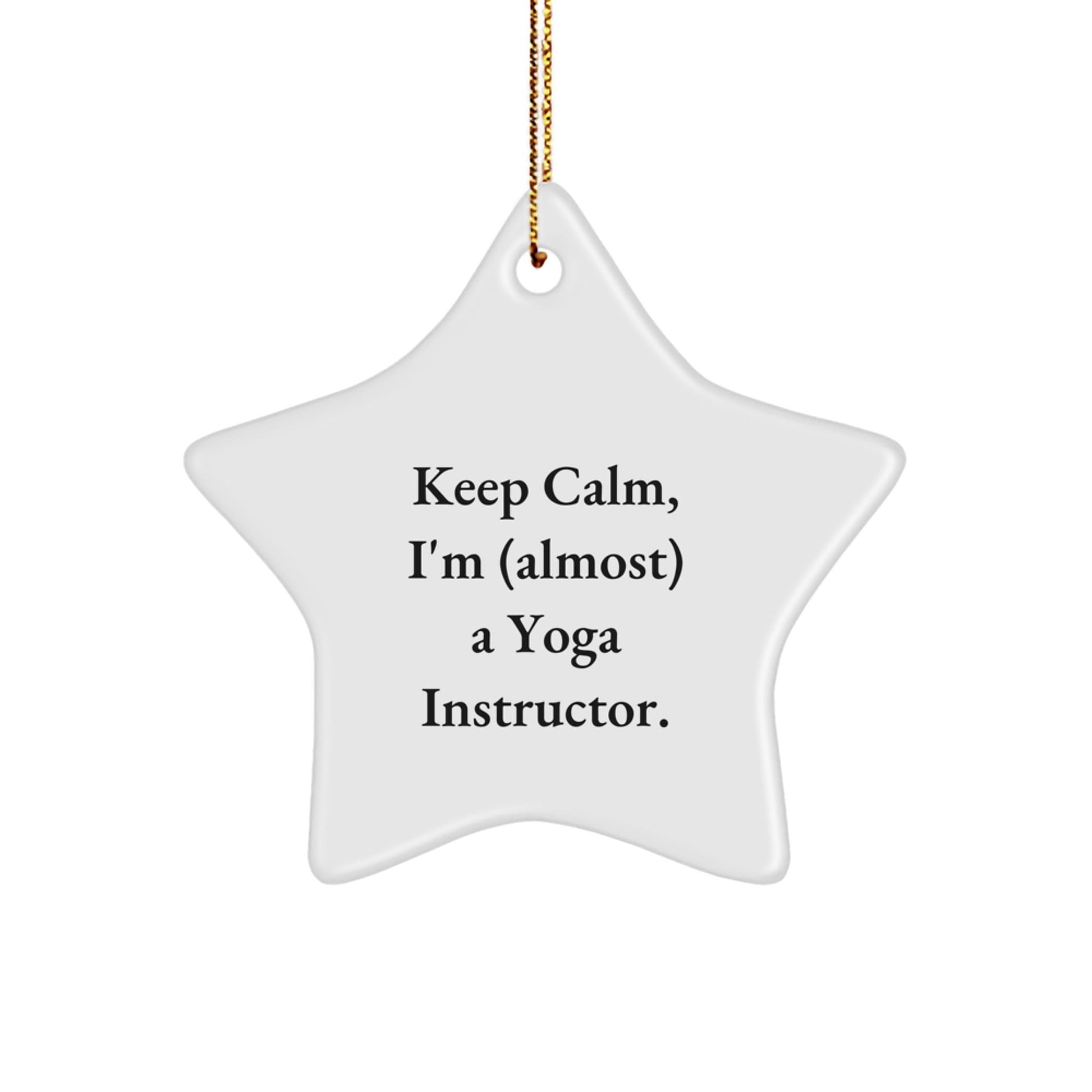 Funny Yoga Instructor Gifts for Him Her Friends Coworkers from 'Keep Calm I'm almost A Yoga Instructor' Star Ornament for Christmas - The Buy Boom