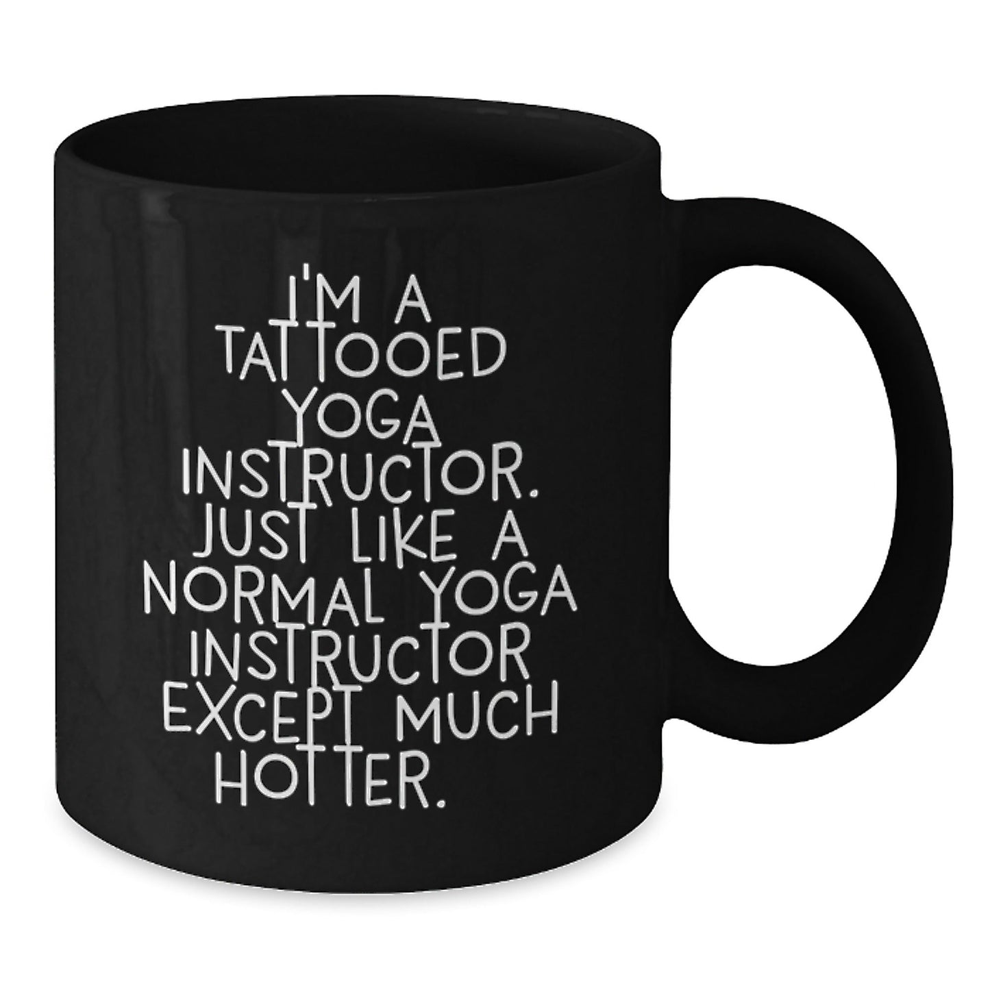 Funny Yoga Instructor Gifts for Men, Women, Friends, Coworkers - 'I'm A Tattooed Yoga Instructor...' Black Coffee Mug - The Buy Boom