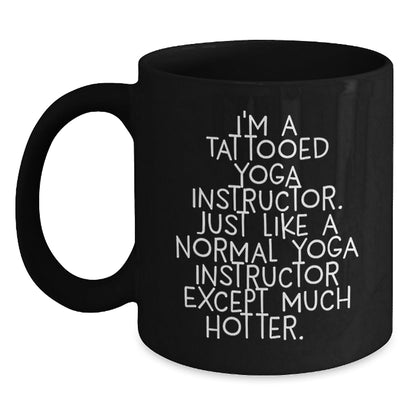 Funny Yoga Instructor Gifts for Men, Women, Friends, Coworkers - 'I'm A Tattooed Yoga Instructor...' Black Coffee Mug - The Buy Boom