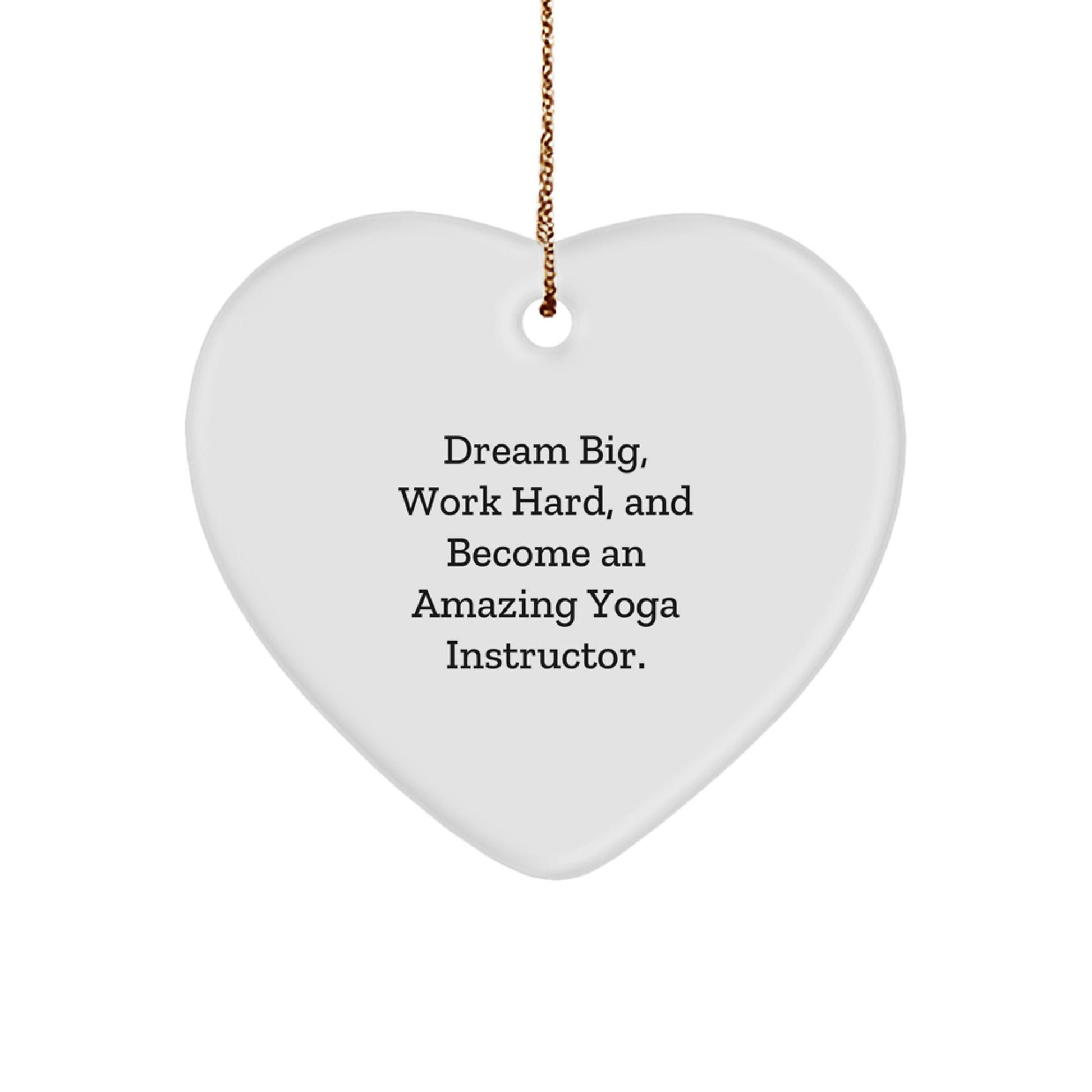 Funny Yoga Instructor Gifts from Friends - Heart Ornament with 'Dream Big, Work Hard, And Become An Amazing Yoga Instructor' Quote for Christmas Unique Gifts for Men, Women - The Buy Boom
