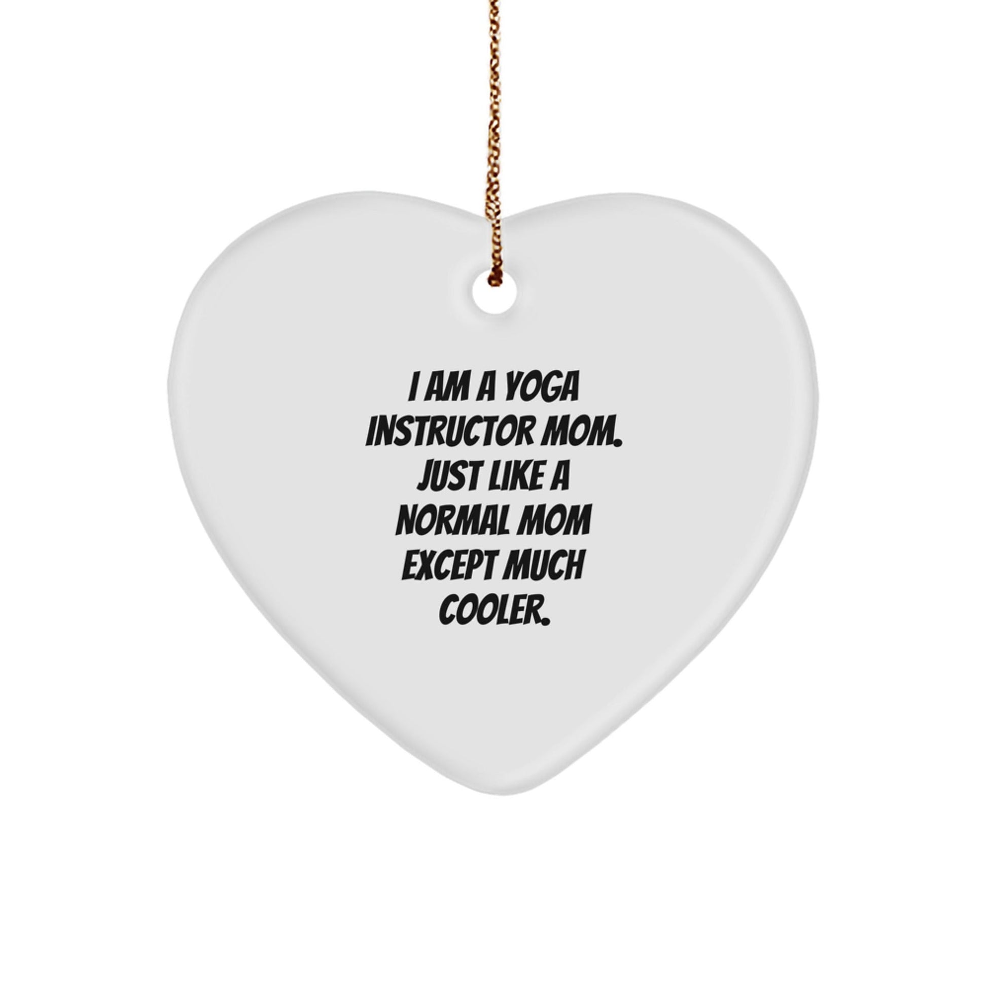 Funny Yoga Instructor Heart Ornament Gifts from Family to Yoga Instructor Mom, Christmas Unique Gifts for Yoga Instructor Friends - I Am A Yoga Instructor Mom. - The Buy Boom