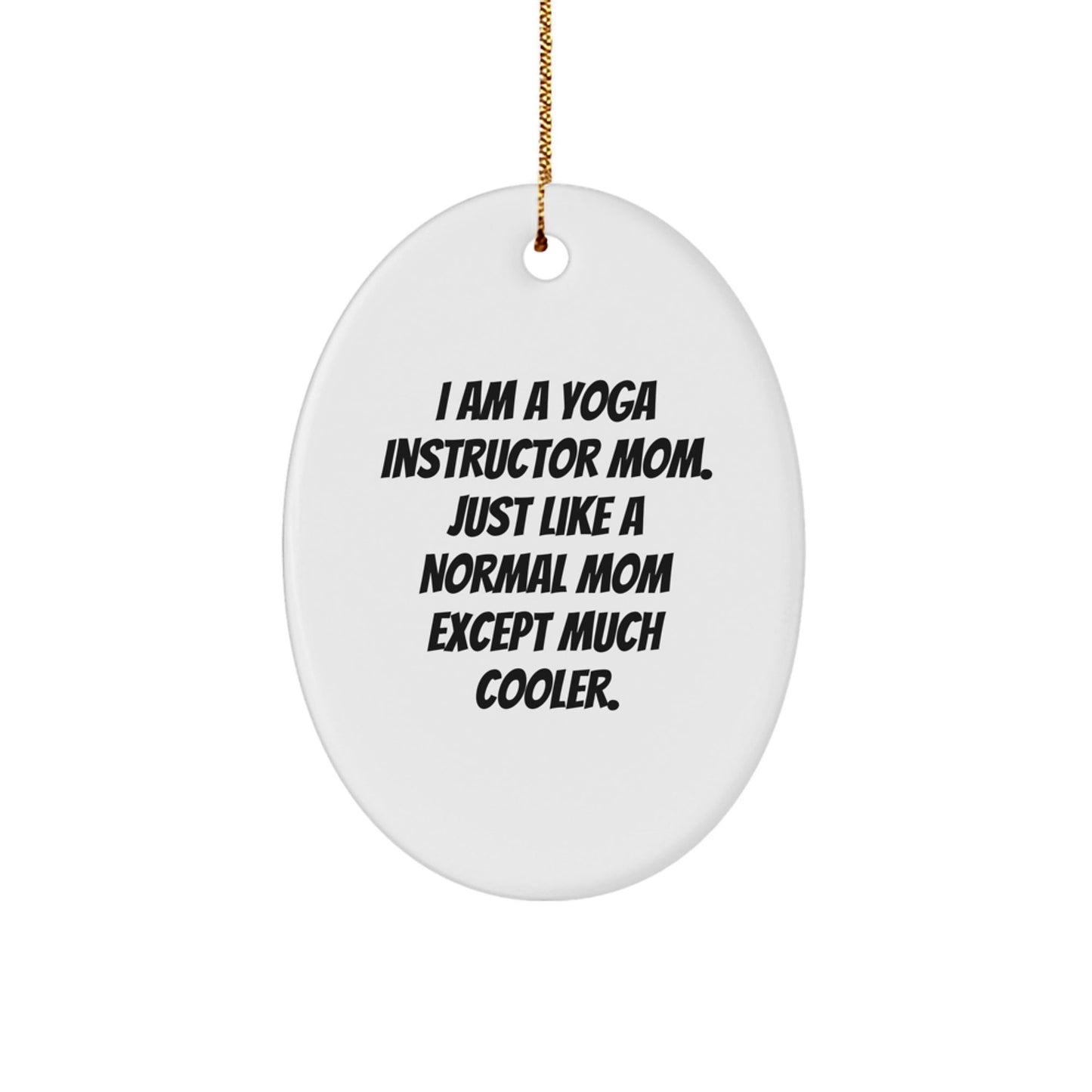 Funny Yoga Instructor Mom Gifts for the Home Oval Ornament, Gifts from Family to Friends, Christmas Unique presents - The Buy Boom