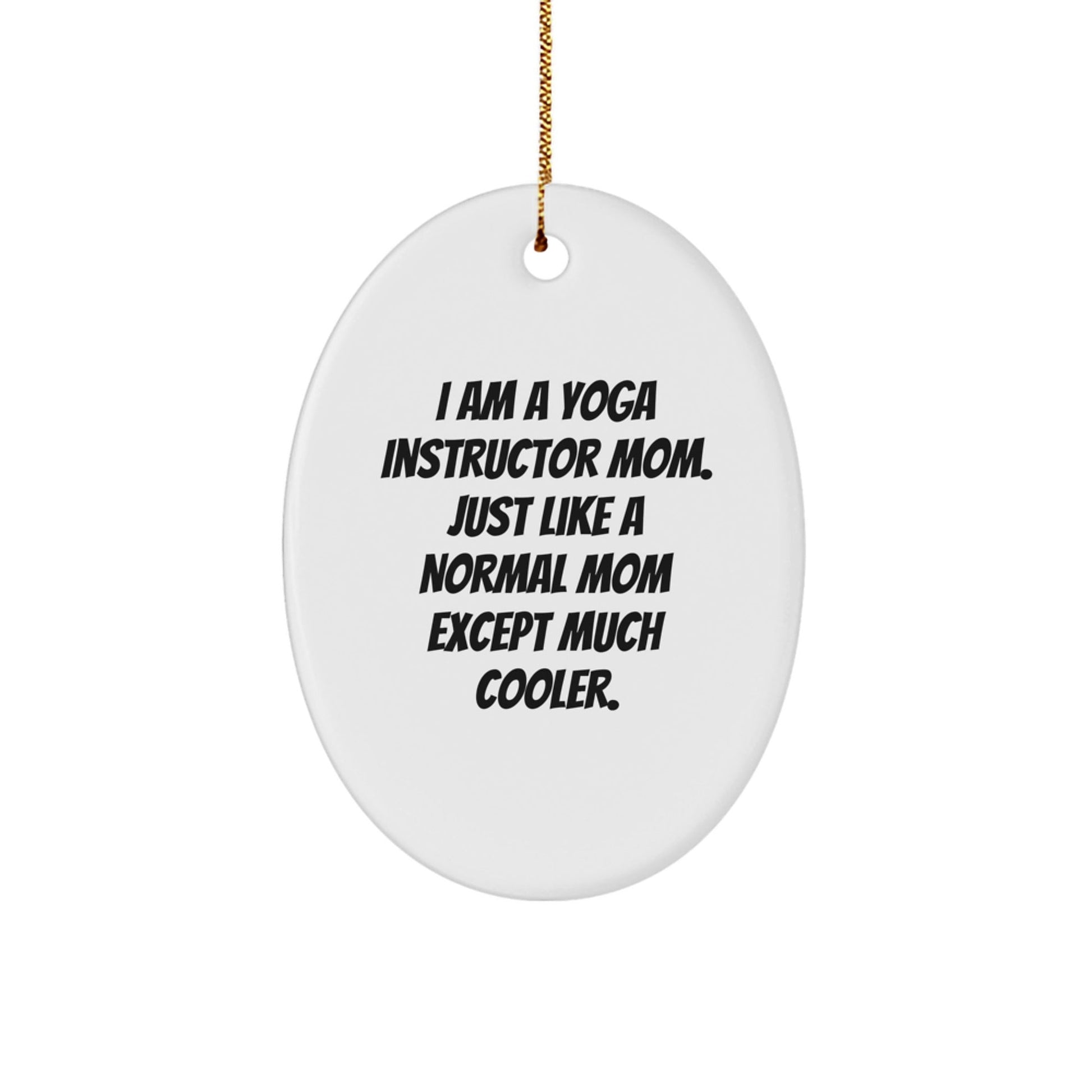 Funny Yoga Instructor Mom Gifts for the Home Oval Ornament, Gifts from Family to Friends, Christmas Unique presents - The Buy Boom