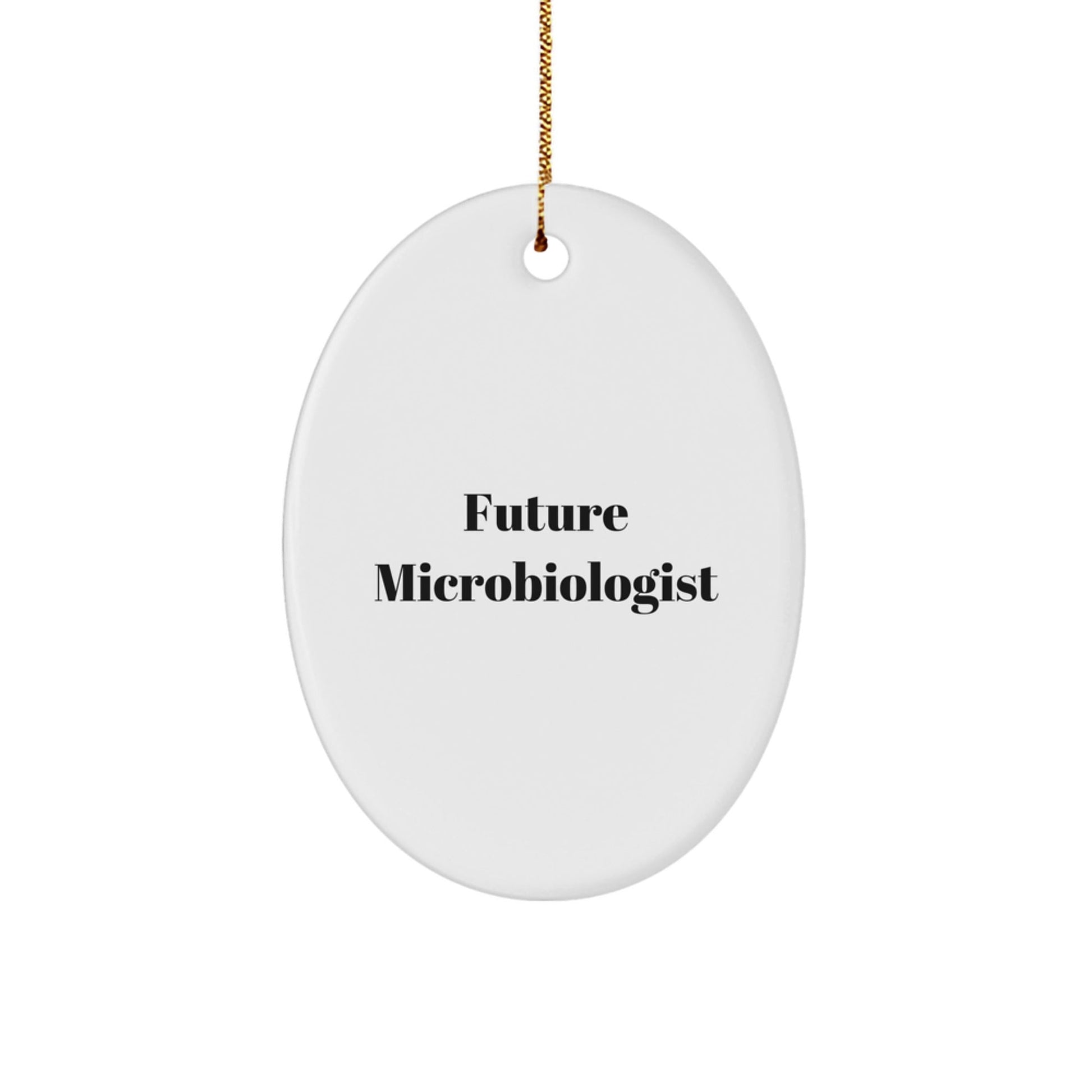 Future Microbiologist Gifts from Family, for Microbiologist, Oval Ornament, Funny Quote, Christmas Unique Gifts - The Buy Boom