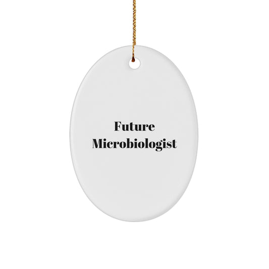 Future Microbiologist Gifts from Family, for Microbiologist, Oval Ornament, Funny Quote, Christmas Unique Gifts - The Buy Boom
