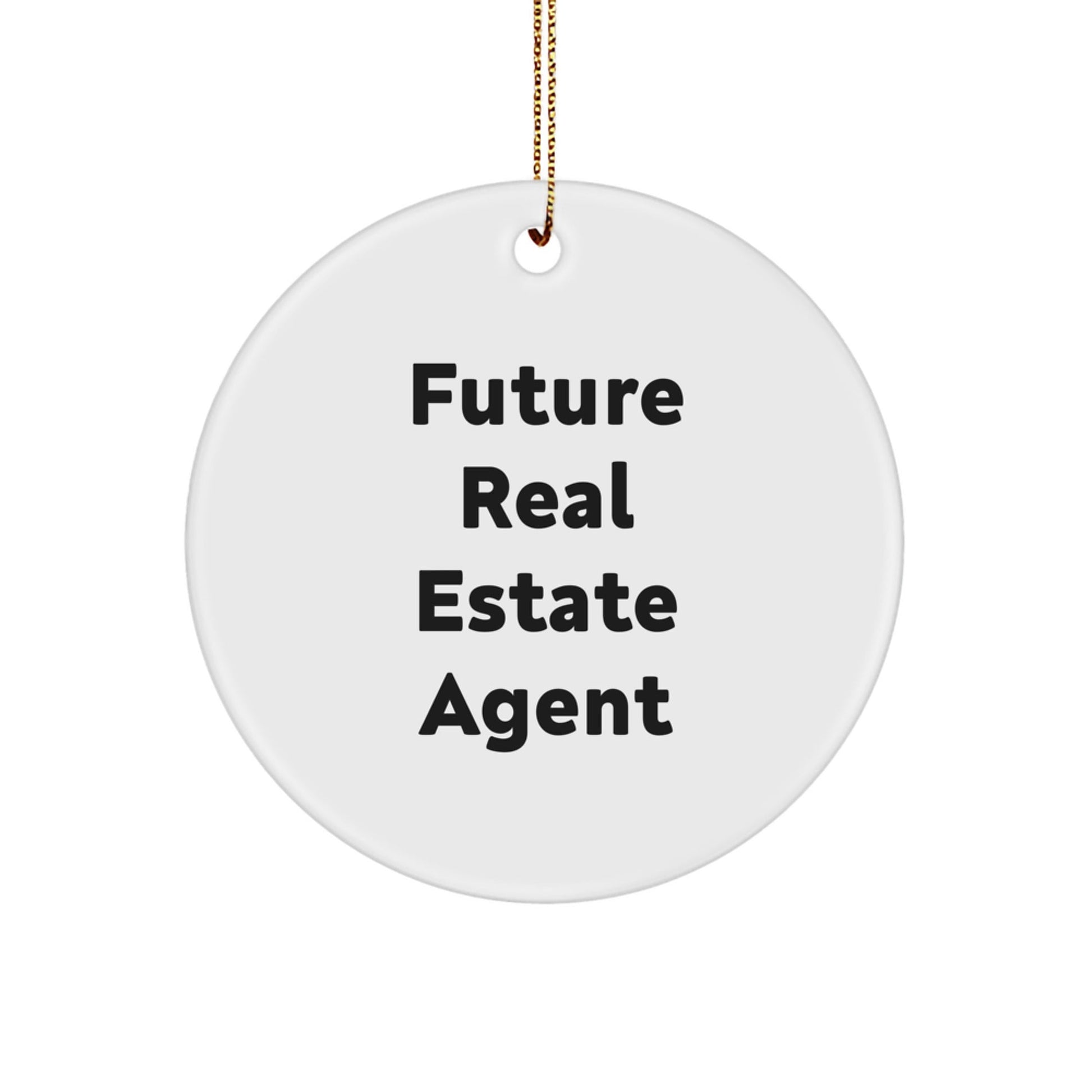 Future Real Estate Agent Quotes Funny Real Estate Agent Gifts from Family Christmas Unique Decorations Circle Ornament - The Buy Boom