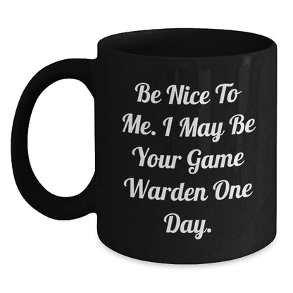 Game Warden Humor Coffee Mug, Funny Quote for Birthday Unique Gifts from Friends or Family, 11oz or 15oz Black Ceramic Mug - The Buy Boom