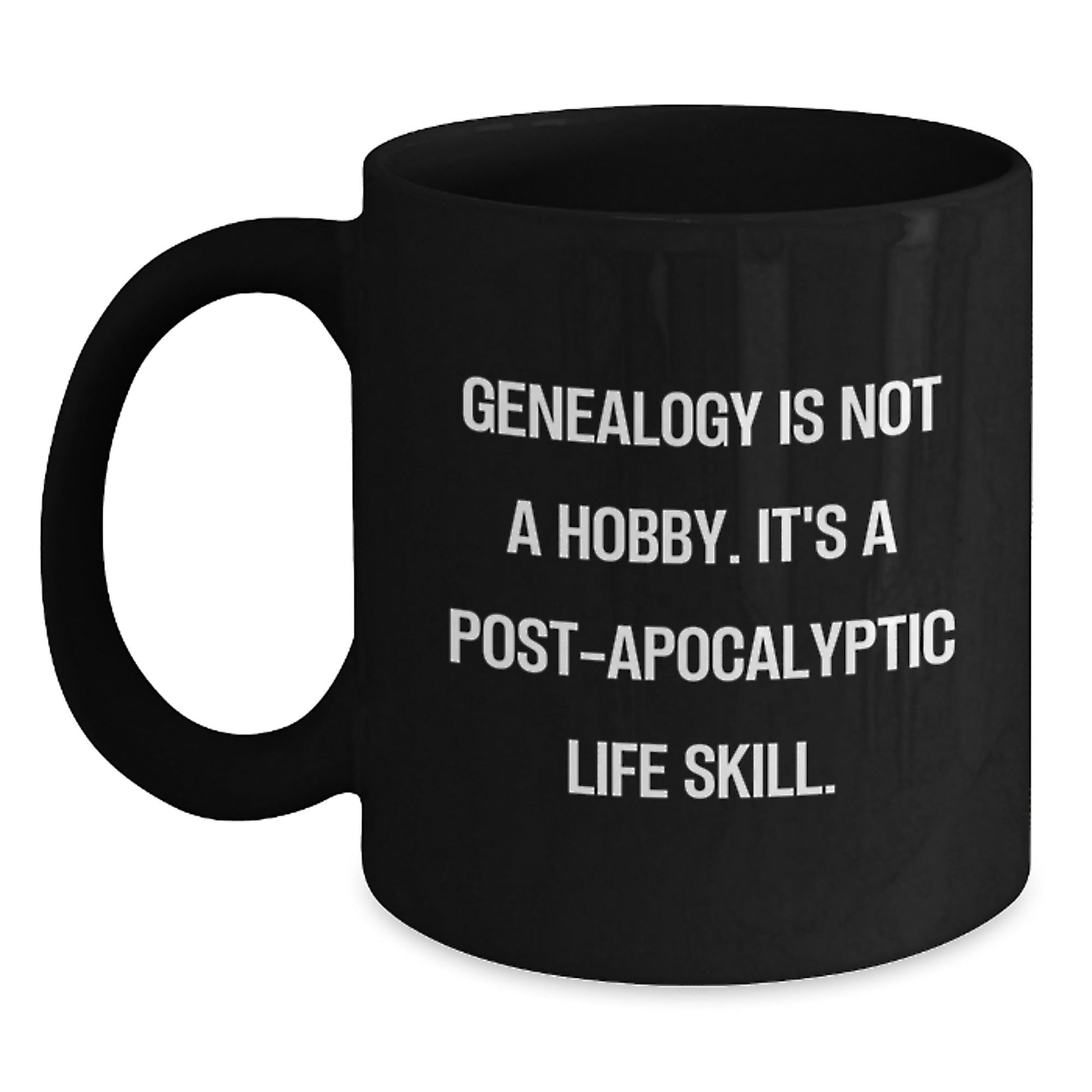 Genealogy Enthusiasts Gifts, Funny Quotes on Black Coffee Mugs for Graduation, 'Genealogy Is Not A Hobby. It's A Post - apocalyptic Life Skill.' for Men, Women, Family, and Friends - The Buy Boom