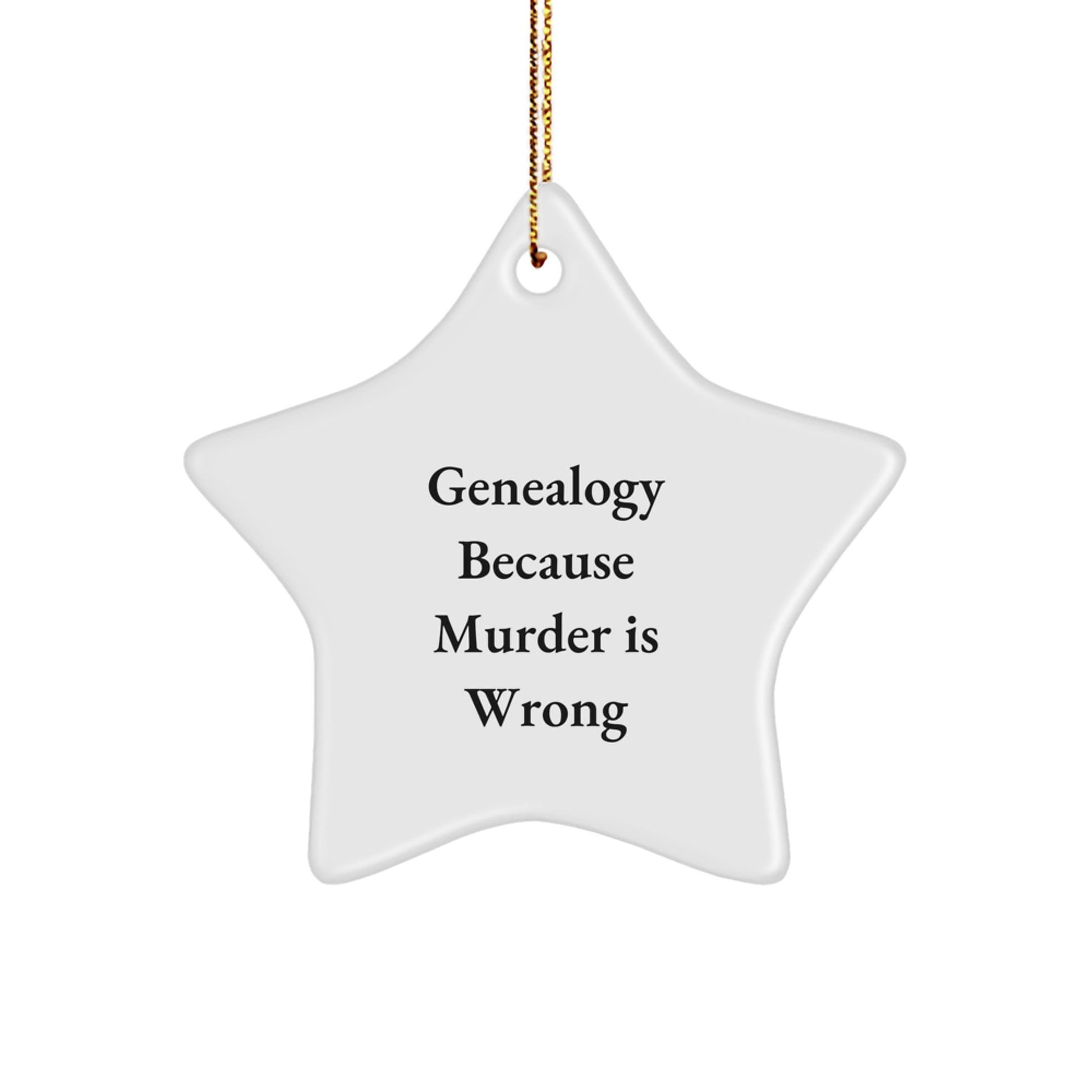 Genealogy Gifts for Women, Star Ornament with Funny Quote, 'Genealogy Because Murder Is Wrong', Christmas Unique Gifts from Family - The Buy Boom