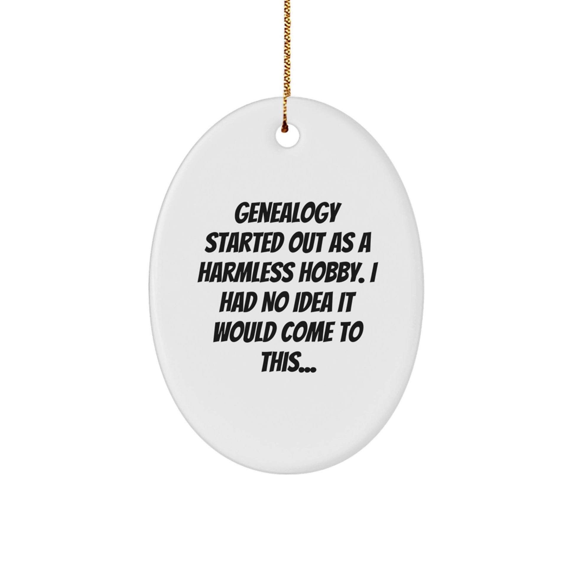 Genealogy Gifts from Family to Genealogists - Oval Ornament with Funny Quote, Christmas Unique Gifts for Genealogy Lovers - The Buy Boom