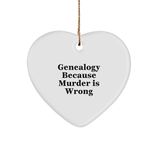 Genealogy Gifts from Family to Genealogy Enthusiasts, Funny Heart Ornament for Christmas, 'Genealogy Because Murder Is Wrong' - The Buy Boom