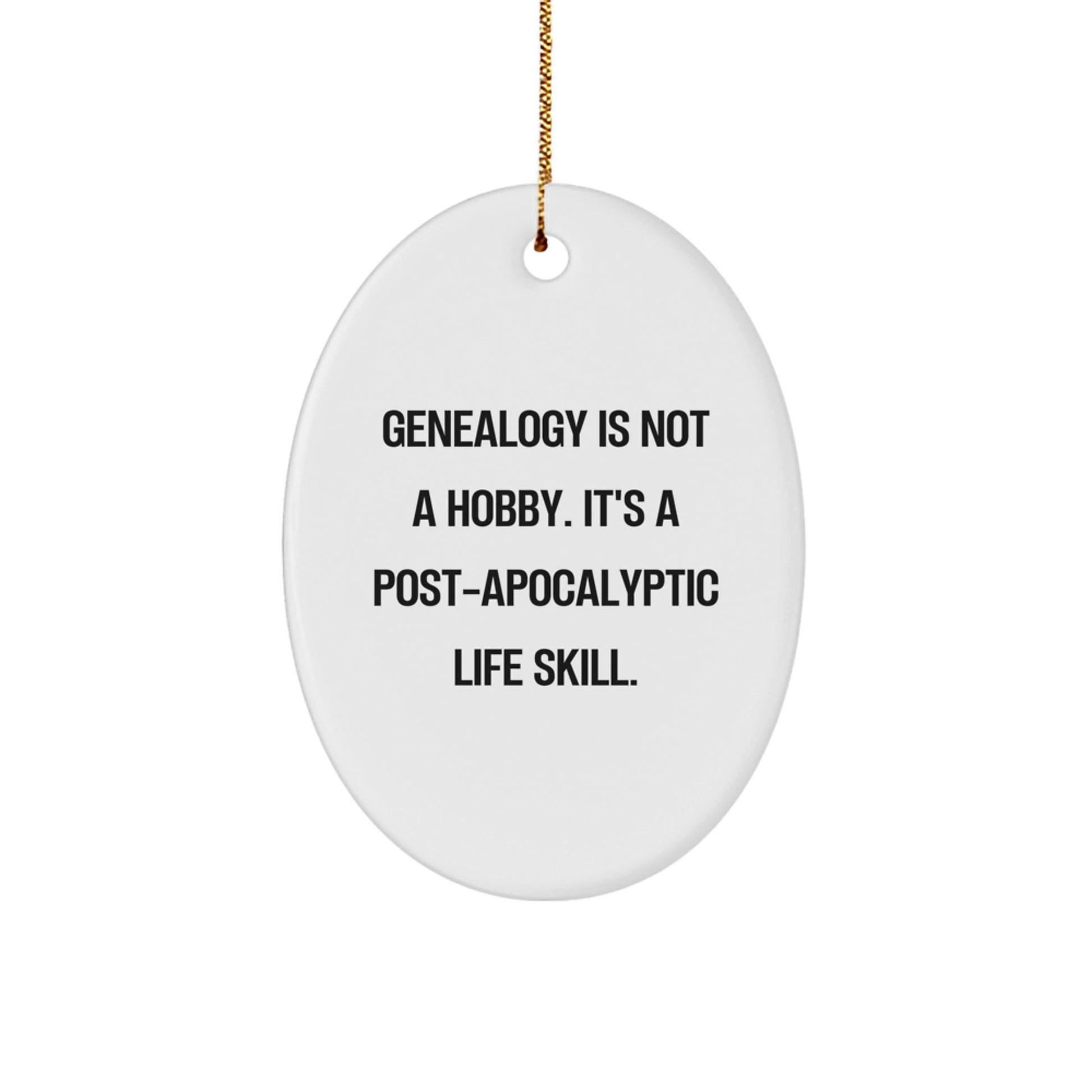 Genealogy Post - apocalyptic Life Skill Oval Ornament Gifts for Women from Family, Funny Quote, Christmas Unique Oval - The Buy Boom