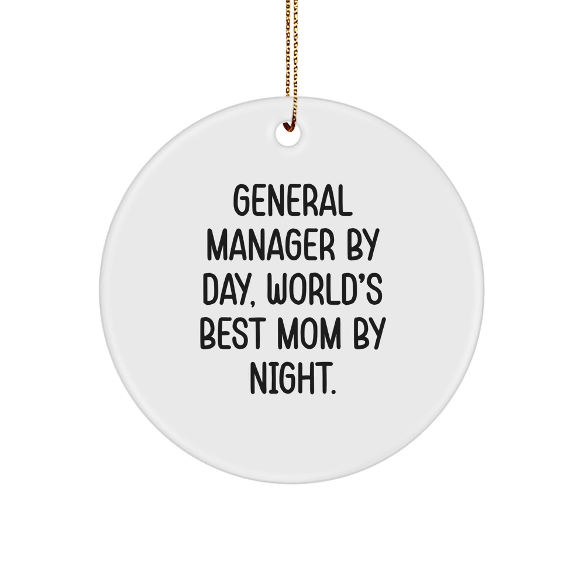 General Manager Gifts - Funny Quote Circle Ornament for Christmas - Gifts from Mom to General Manager - The Buy Boom
