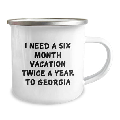 Georgia Camping Mug, I Need A Six Month Vacation Twice A Year To Georgia Funny Gift for Friends from Family, Birthday Unique Gifts for Men and Women, Georgia Lovers - The Buy Boom