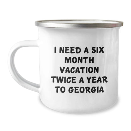 Georgia Camping Mug, I Need A Six Month Vacation Twice A Year To Georgia Funny Gift for Friends from Family, Birthday Unique Gifts for Men and Women, Georgia Lovers - The Buy Boom