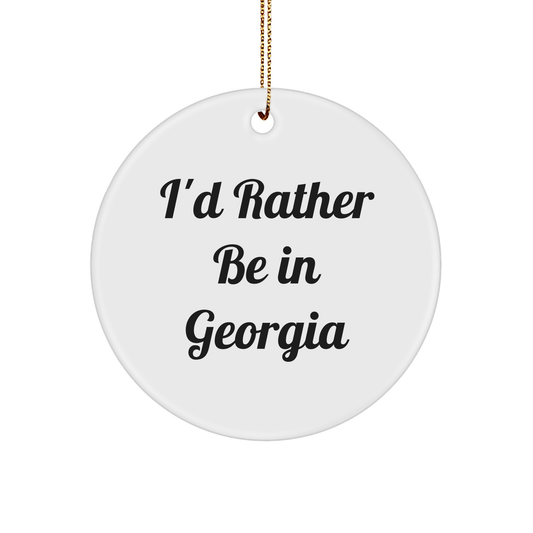 Georgia Circle Ornament 'I'd Rather Be In Georgia' Funny Quote Gift for Friends - The Buy Boom
