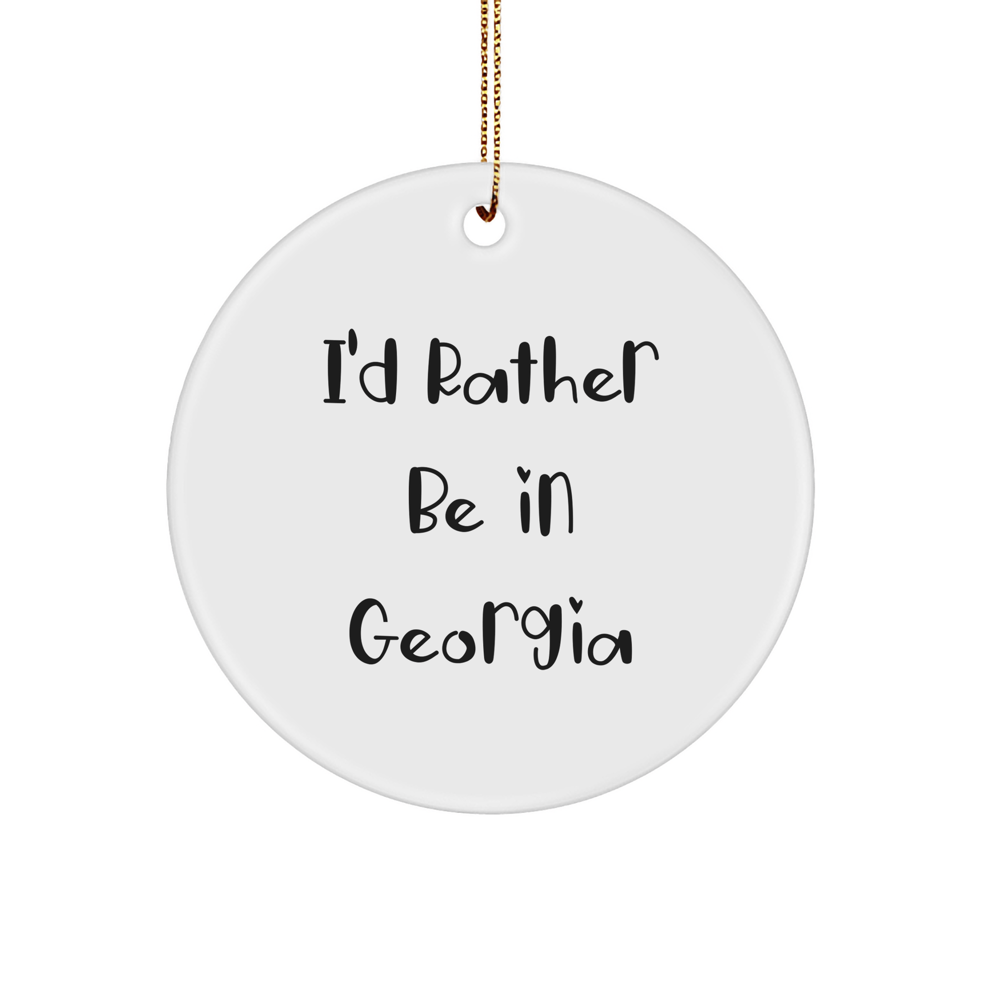 Georgia Circle Ornament, 'I'd Rather Be In Georgia' Funny Quote, Gifts from Friends for Georgia Lovers, Christmas Decor - The Buy Boom