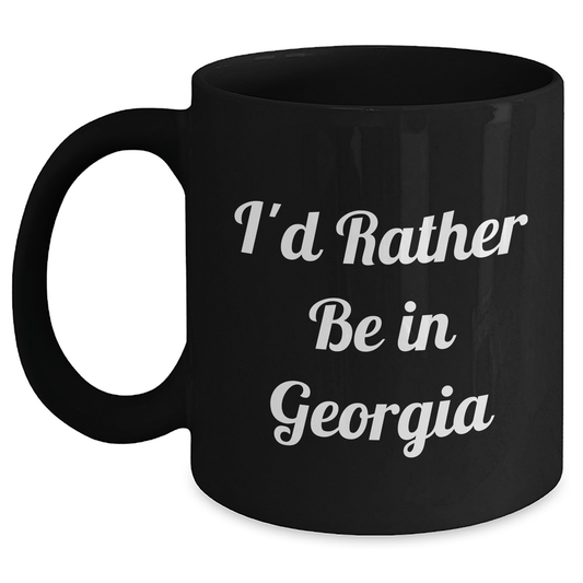 Georgia Gifts for Him, Funny I'd Rather Be In Georgia Black Coffee Mug, Father's Day Unique Gifts from Friends, Family, or Coworkers - The Buy Boom