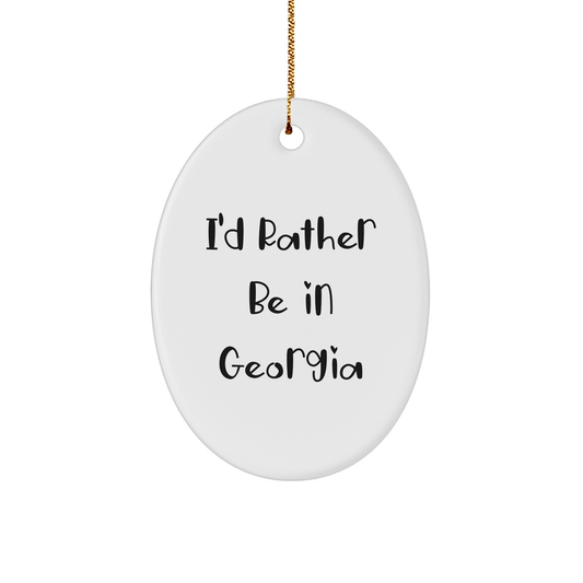Georgia Oval Ornament I'd Rather Be In Georgia, Funny Quote Gifts for Men, Women, Friends, Coworkers, Family, Unique Christmas Unique Gifts from Georgia - The Buy Boom