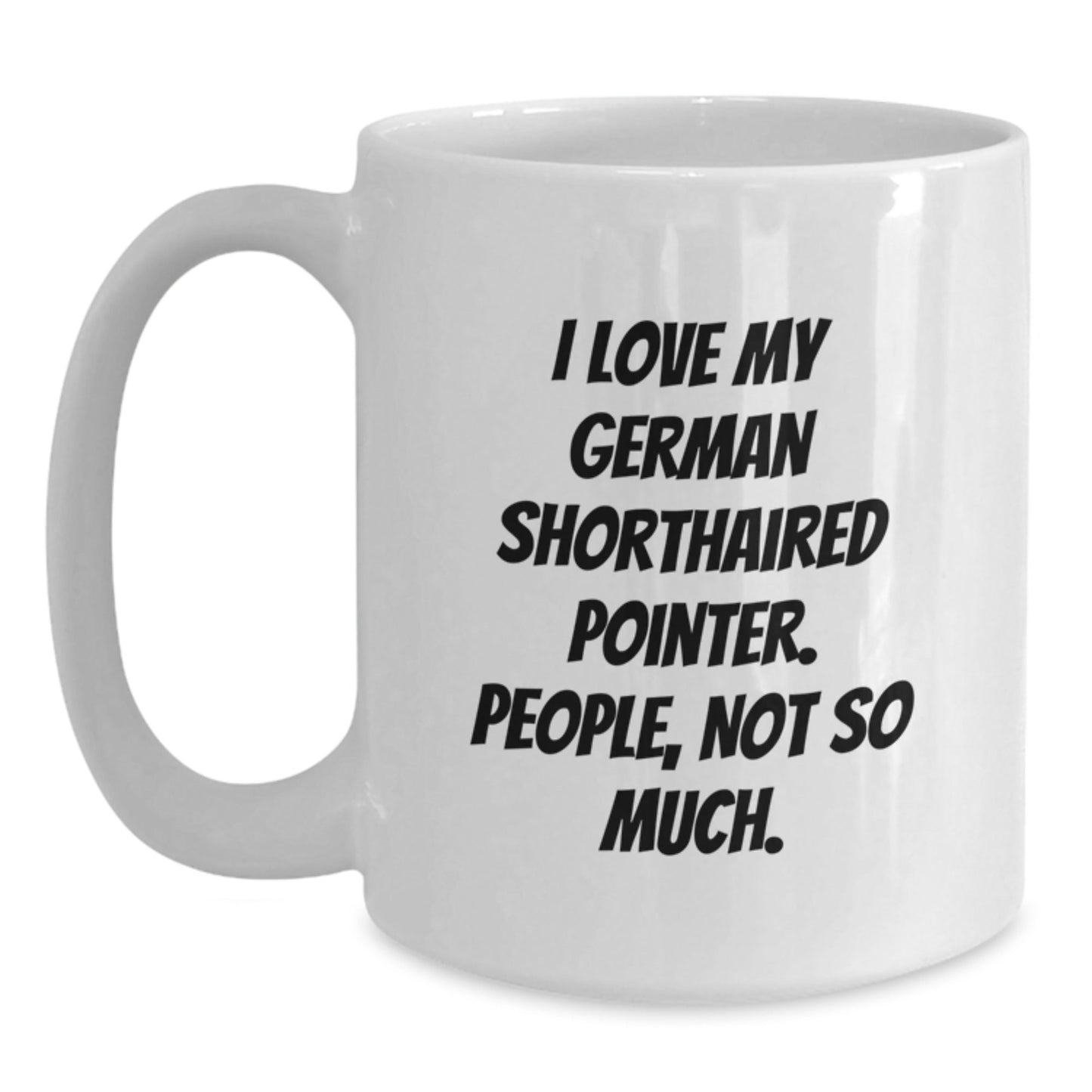 German Shorthaired Pointer Dog Gifts, Funny Quote Coffee Mugs from Friends, Gifts for German Shorthaired Pointer Dog Lovers, Birthday Unique Gifts - The Buy Boom