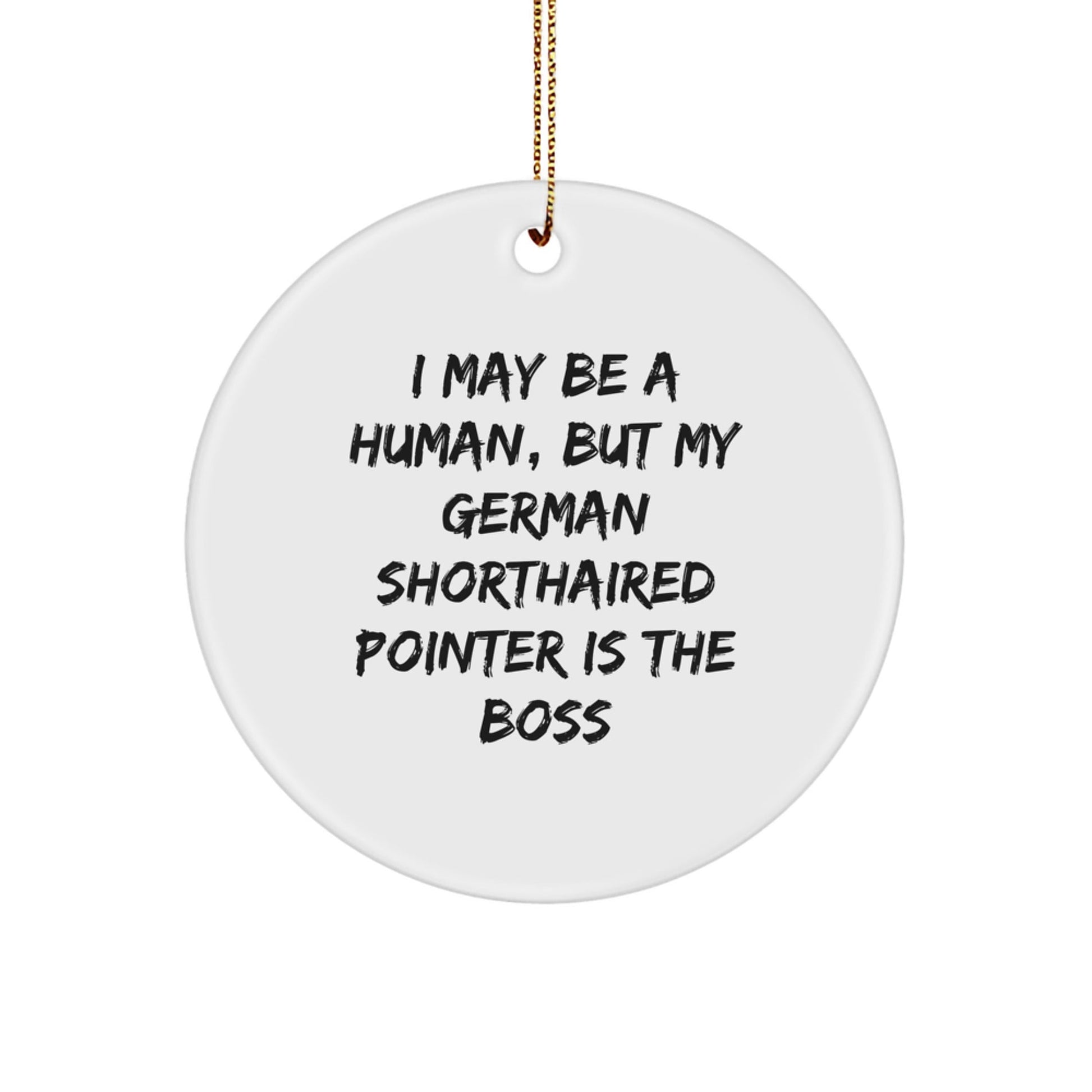 German Shorthaired Pointer Dog Gifts, Funny Quote Ornaments for Men or Women, Circle Ornament for Christmas, Gifts from Family, Gifts for German Shorthaired Pointer Dog Owners - The Buy Boom