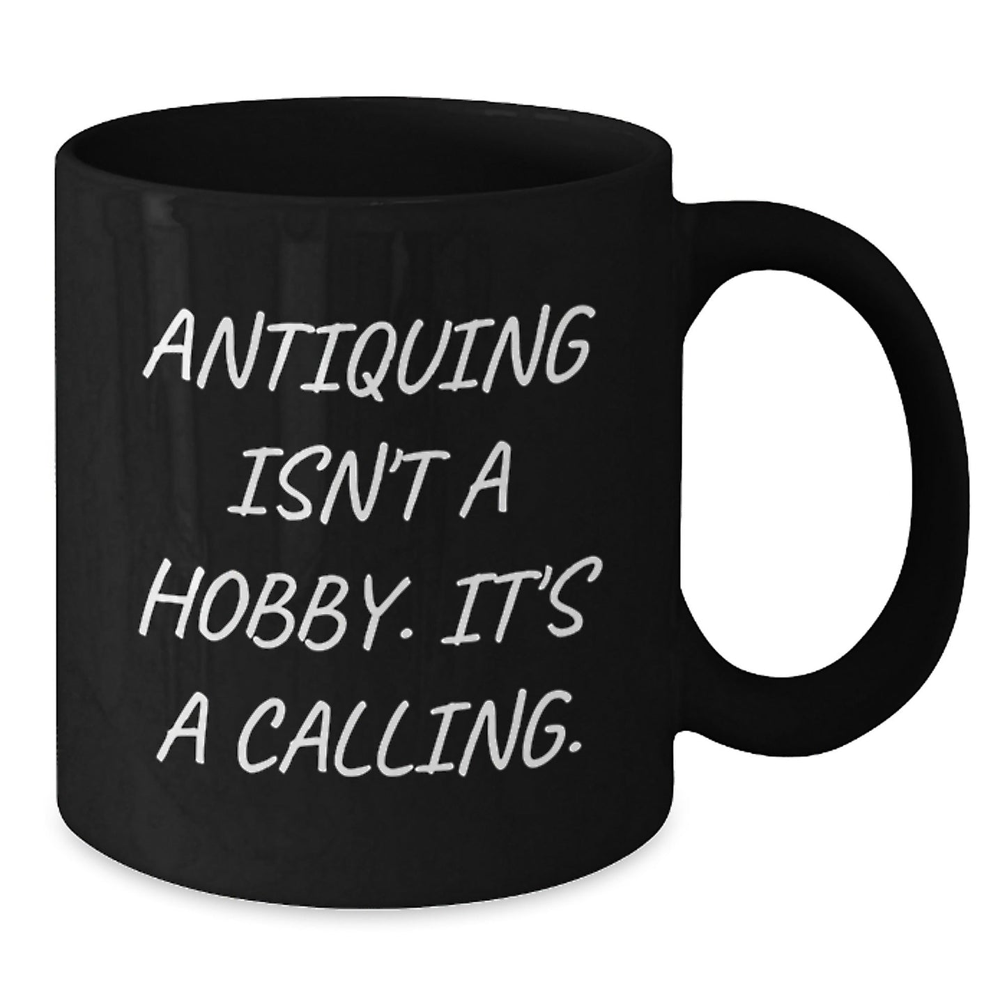 Gifts for Antiquing Enthusiast Friends - Funny Antiquing Isn't A Hobby Mugs, Black Coffee Mug, Unique Christmas Unique Gifts - The Buy Boom